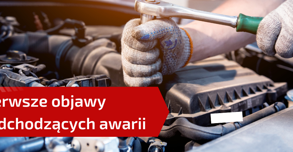 pierwsze objawy zwiastujące nadchodzące awarie